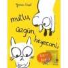 Mutlu Üzgün Heyecanlı