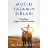 Mutlu Yaşamın Sırları