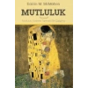 Mutluluk: Mutluluk Üzerine Tarihsel Bir Çalışma