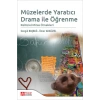 Müzelerde Yaratıcı Drama ile Öğrenme Kültürel Miras Örnekleri