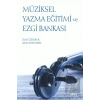 Müziksel Yazma Eğitimi ve Ezgi Bankası