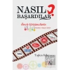 Nasıl Başardılar?