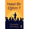 Nasıl Bir Eğitim?