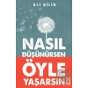 Nasıl Düşünürsen Öyle Yaşarsın