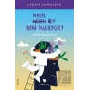 Nasıl Hep Beni Buluyor?