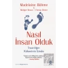 Nasıl İnsan Olduk: İnsanlığın Kökeninin İzinde