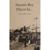 Nazım Bey Diyor ki...