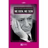 Ne Ben, Ne Sen
