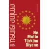 Ne Mutlu Türküm Diyene