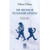 Ne Mutsuz Yunanım Diyen