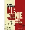 Ne Yan Yana Ne Karşı Karşıya