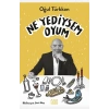 Ne Yediysem Oyum