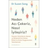 Neden Acı Çekeriz, Nasıl İyileşiriz?