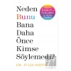 Neden Bunu Bana Daha Önce Kimse Söylemedi?