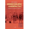 Neden Geldim Amerika’ya?