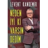 Neden İyi ki Varsın Dedim