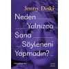 Neden Yalnızca Sana  Söyleneni Yapmadın?