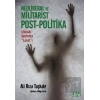 Neoliberal ve Militarist Post - Politika