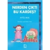 Nerden Çıktı Bu Kardeş?