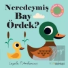 Neredeymiş Bay Ördek? (Ciltli)