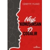 Neyi Konuşursan O Çoğalır