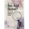 Neyi, Nasıl Okumalı?