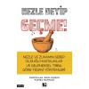 Nezle Deyip Geçme!