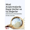 Nicel Araştırmalarda Kayıp Veriler ve Uç Değerler Çözüm Önerileri ve SPSS Uygulamaları