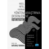 NİCEL, NİTEL, KARMA YÖNTEM ARAŞTIRMA DESENLERİ VE İSTATİSTİK Tasarımı ve Yürütülmesi - Eğitim, Psikoloji ve Sosyoloji Alanları İçin