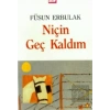 Niçin Geç Kaldım