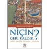 Niçin Geri Kaldık?
