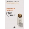 Niçin Uyuruz?