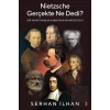Nietzsche Gerçekte Ne Dedi?
