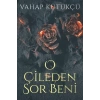 O Çileden Sor Beni