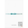 O Gemi Bir Gün Gelecek