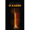 O Kadın