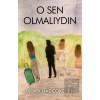 O Sen Olmalıydın