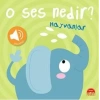 O Ses Nedir? - Hayvanlar (Sesli Kitap)
