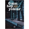 O Sızı Hep Yoklar