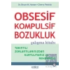 Obsesif Kompulsif Bozukluk Çalışma Kitabı