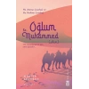 Oğlum Hz. Muhammed (asm)