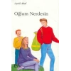 Oğlum Nerdesin?