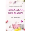 Öğrencilere Adanmış Bir Ömür Goncalar Solmasın