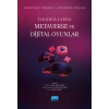 Öğretmen, Öğrenci ve Velilere Yönelik İLKOKULLARDA METAVERSE ve DİJİTAL OYUNLAR