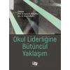 Okul Liderliğine Bütüncül Yaklaşım