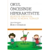 Okul Öncesinde Hiperaktivite Belirtiler: Psikososyal, Eğitsel ve Medikal Tedaviler