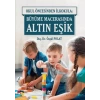 Okul Öncesinde İlkokula: Büyüme Macerasında Altın Eşik