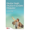 Okullar Değil, Okulların İçindeki Hikayeler
