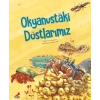 Okyanustaki Dostlarımız