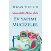 Olağanüstü Anlar İçin Ev Yapımı Mucizeler